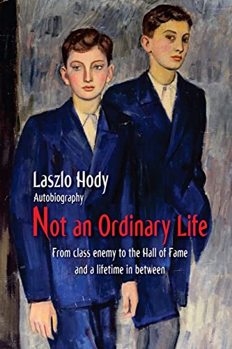 Not an Ordinary Life: From class enemy to the hall of fame and a lifetime in between von CREATESPACE